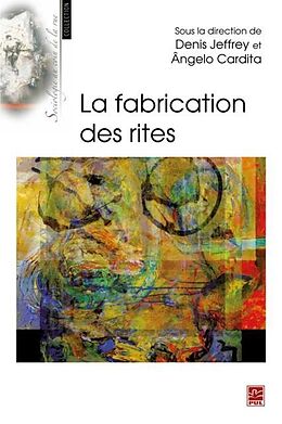 eBook (pdf) La fabrication des rites de Denis Jeffrey Denis Jeffrey