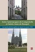 PDF Entre Saint-Jacques-de-Compostelle et Sainte-Anne-de-Beaupre von Michel O'Neill Michel O'Neill