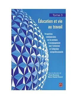 E-Book (pdf) Education et vie au travail 03 : Perspectives contemporaines sur les pratiques d'accompagnement... von Bruno Bourassa Bruno Bourassa
