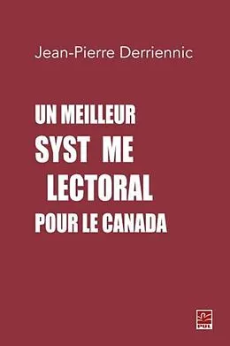 E-Book (pdf) Un meilleur systeme electoral pour le Canada von Jean-Pierre Derriennic