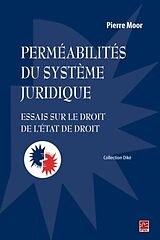 eBook (pdf) Permeabilites du systeme juridique : essais sur le droit de l'etat de droit de Pierre Moor Pierre Moor