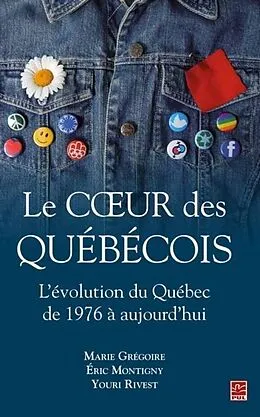 E-Book (pdf) Le coeur des Quebecois : L'evolution du Quebec de 1976 a aujourd'hui von Eric Montigny Eric Montigny