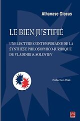 eBook (pdf) Le bien justifie : Une lecture contemporaine de la synthese philosophico-juridique de Vladimir... de Athanase Giocas Athanase Giocas
