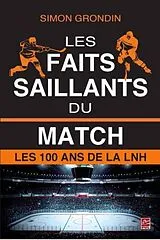 E-Book (pdf) Les faits saillants du match : Les 100 ans de la LNH von Simon Grondin Simon Grondin