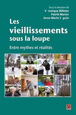 E-Book (pdf) Les vieillissements sous la loupe : Entre mythes et realites von Patrik Marier Patrik Marier