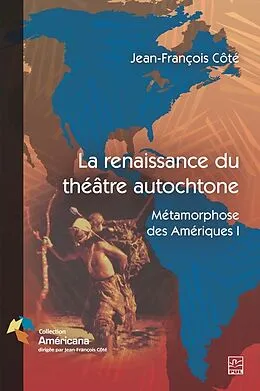 E-Book (epub) La renaissance du théâtre autochtone von Cote Jean-Francois Cote