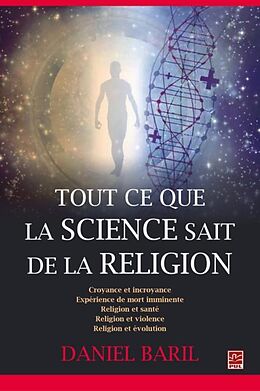E-Book (pdf) Tout ce que la science sait de la religion von Daniel Baril Daniel Baril