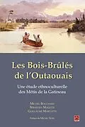 E-Book (pdf) Les Bois-Brûlés de l'Outaouais. Une étude ethnoculturelle des Métis de la Gatineau von Malette Sebastien Malette