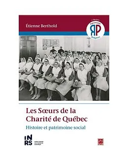 E-Book (pdf) Les Soeurs de la Charité de Québec. Histoire et patrimoine social von Berthold Etienne Berthold