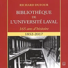 E-Book (pdf) Bibliotheque de l'Universite Laval - 165 ans d'histoire : 1852-2017 von 