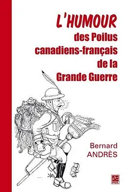 E-Book (pdf) L'humour des Poilus canadiens-francais de la Grande Guerre von Andres Bernard Andres