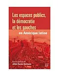 E-Book (pdf) Les espaces publics, la démocratie et les gauches en Amérique latine von Durazo Herrmann Julian Durazo Herrmann