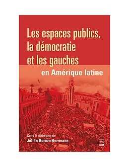 E-Book (pdf) Les espaces publics, la démocratie et les gauches en Amérique latine von Durazo Herrmann Julian Durazo Herrmann
