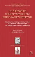 E-Book (pdf) Les philosophies morale et naturelle du pseudo - Robert Grosseteste. Étude, édition et traduction des Communia de Salamanque von Lafleur Claude Lafleur