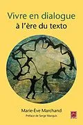 E-Book (pdf) Vivre en dialogue à l'ère du texto von Marchand Marie-Eve Marchand