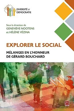 E-Book (pdf) Explorer le social. Mélanges en l'honneur de Gérard Bouchard von Nootens Genevieve Nootens