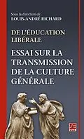 E-Book (pdf) De l'éducation libérale. Essai sur la transmission de la culture générale von Richard Louis-Andre Richard