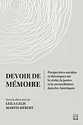 E-Book (pdf) Devoir de mémoire. Perspectives sociales et théoriques sur la vérité, la justice et la réconciliation dans les Amériques von Hebert Martin Hebert