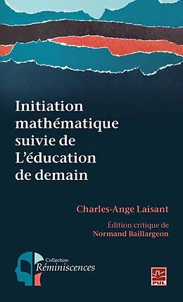 E-Book (pdf) Initiation mathématique suivie de L'éducation de demain von Baillargeon Normand Baillargeon