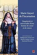 E-Book (pdf) Marie Guyart de l'Incarnation. Singularité et universalité d'une femme de coeur et de raison von Brodeur Raymond Brodeur