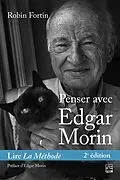 E-Book (pdf) Penser avec Edgar Morin. Lire La Méthode. 2e édition von Fortin Robin Fortin
