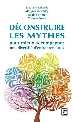 E-Book (pdf) Déconstruire les mythes pour mieux accompagner une diversité d'entrepreneures von Briere Sophie Briere