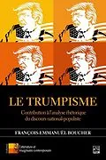 E-Book (pdf) Le Trumpisme. Contribution à l'analyse rhétorique du discours national-populiste von Boucher Francois-Emmanuel Boucher