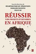 E-Book (pdf) Réussir vos projets d'affaires en Afrique von Su Zhan Su