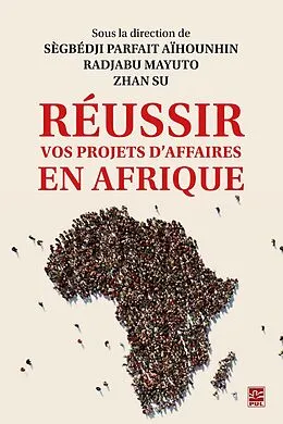 E-Book (pdf) Réussir vos projets d'affaires en Afrique von Su Zhan Su