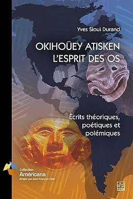 E-Book (epub) OKIHOÜEY ATISKEN - L'ESPRIT DES OS von Sioui Durand Yves Sioui Durand
