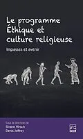 E-Book (pdf) Le programme Éthique et culture religieuse. Impasses et avenir von Denis Jeffrey Denis