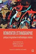 E-Book (pdf) Réinventer l'ethnographie : pratiques imaginatives et méthodologies créatives von Elliott Denielle Elliott, Culhane Cara Culhane