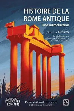 E-Book (pdf) Histoire de la Rome antique. Une introduction. 2e édition revue et augmentée von Brisson Pierre-Luc Brisson, Engerbeaud Mathieu Engerbeaud, Montlahuc Pascal Montlahuc