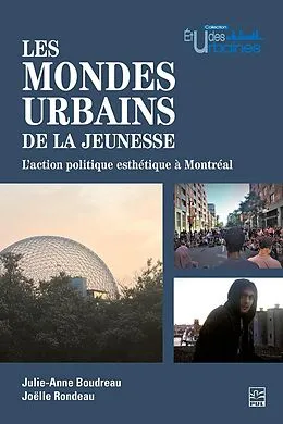 E-Book (pdf) Les mondes urbains de la jeunesse von Boudreau Julie-Anne Boudreau, Rondeau Joelle Rondeau