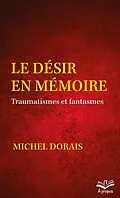 E-Book (pdf) Le désir en mémoire von Dorais Michel Dorais