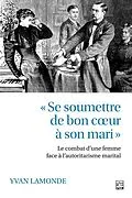 E-Book (pdf) Se soumettre de bon coeur à son mari von Lamonde Yvan Lamonde