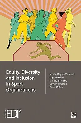 E-Book (pdf) Equity, Diversity and Inclusion in Sport Organizations von Keyser-Verreault Amelie Keyser-Verreault, Briere Sophie Briere, St-Pierre Marilou St-Pierre