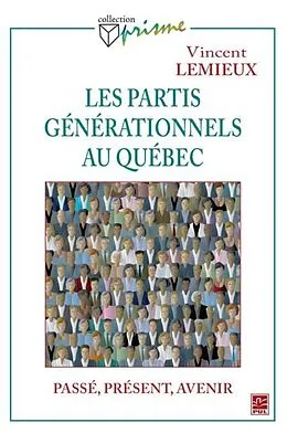 E-Book (pdf) Les partis generationnels au Quebec von Vincent Lemieux Vincent Lemieux