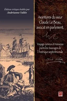 E-Book (pdf) Avantures du sieur Claude Le Beau, avoc. von Andreanne Vallee Andreanne Vallee