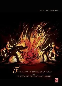PDF Felix-Antoine Savard et la foret ou Le royaume des ... von Jean des Gagniers Jean des Gagniers