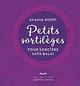 Broschiert Petits sortilèges pour sorcière sans balai von Akasha Moon