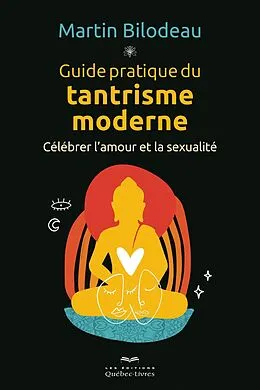 E-Book (epub) Guide pratique du tantrisme moderne von Bilodeau Martin Bilodeau