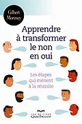 E-Book (epub) Apprendre à transformer le non en oui von Morency Gilbert Morency