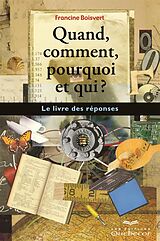 E-Book (epub) Quand, comment, pourquoi et qui? von Boisvert Francine Boisvert
