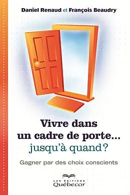 E-Book (epub) Vivre dans un cadre de porte...jusqu'à quand ? von Beaudry Francois Beaudry, Renaud Daniel Renaud