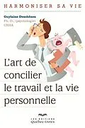 E-Book (epub) L'art de concilier le travail et la vie personnelle von Deschenes Guylaine Deschenes