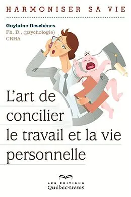 E-Book (epub) L'art de concilier le travail et la vie personnelle von Deschenes Guylaine Deschenes