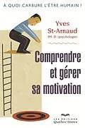 E-Book (epub) Comprendre et gérer sa motivation von St-Arnaud Yves St-Arnaud