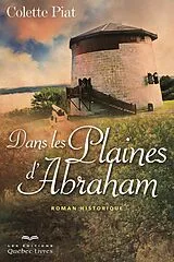 E-Book (epub) Dans les plaines d'Abraham von Piat Colette Piat