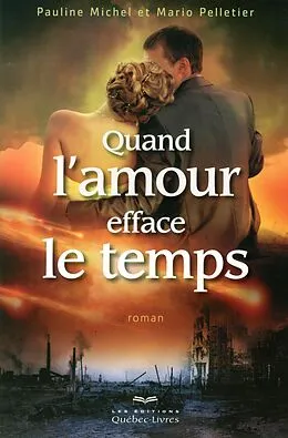 E-Book (epub) Quand l'amour efface le temps von Michel Pauline Michel, Pelletier Mario Pelletier